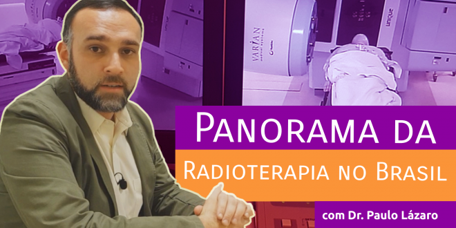 Panorama da Radioterapia no Brasil